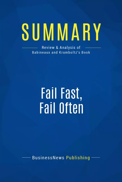 Summary: Fail Fast, Fail Often - BusinessNews Publishing - Must Read Summaries