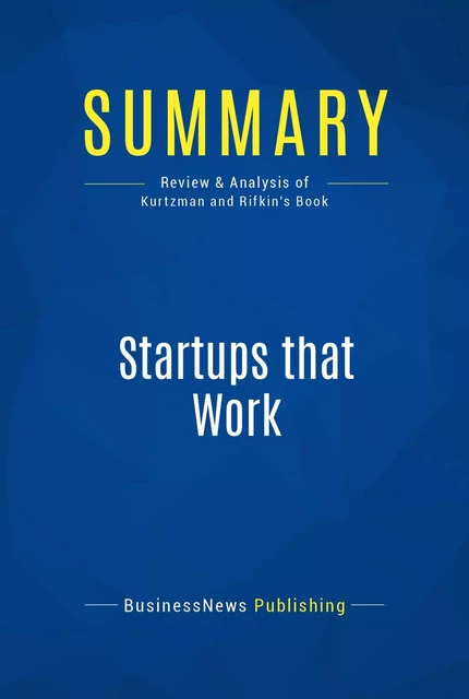 Summary: Startups that Work - BusinessNews Publishing - Must Read Summaries