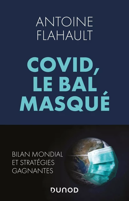 Covid, le bal masqué - Antoine Flahault - Dunod