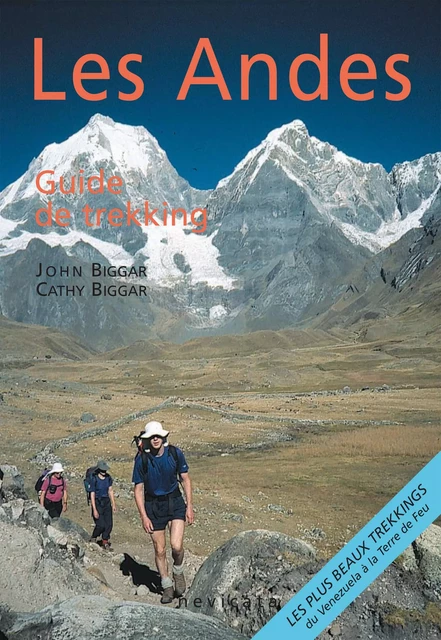 Patagonie et Terre de Feu : Les Andes, guide de trekking - John Biggar, Cathy Biggar - Nevicata