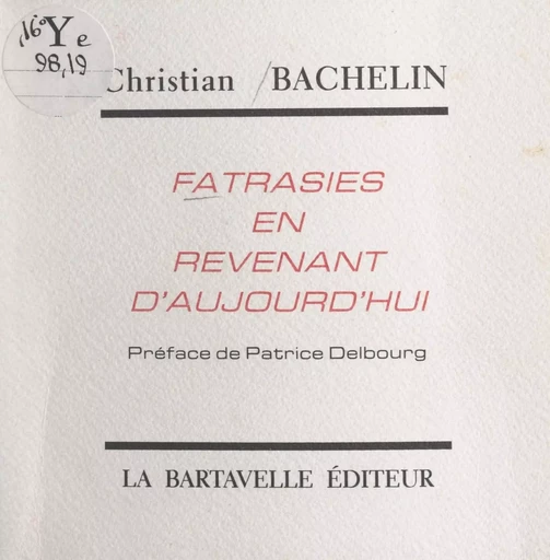 Fatrasies en revenant d'aujourd'hui - Christian Bachelin - FeniXX réédition numérique