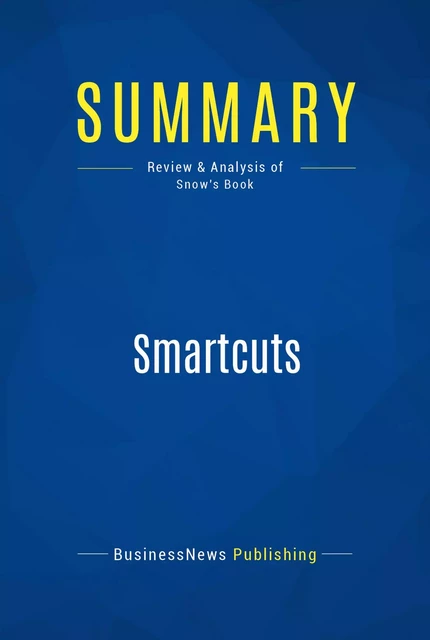 Summary: Smartcuts - BusinessNews Publishing - Must Read Summaries