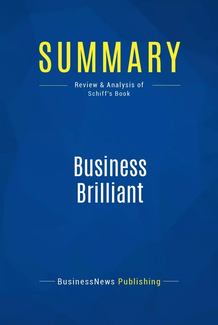 Summary: Business Brilliant - BusinessNews Publishing - Must Read Summaries