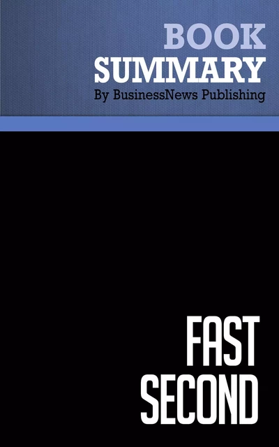 Summary: Fast Second - Constantinos Markides and Paul Geroski - BusinessNews Publishing - Must Read Summaries