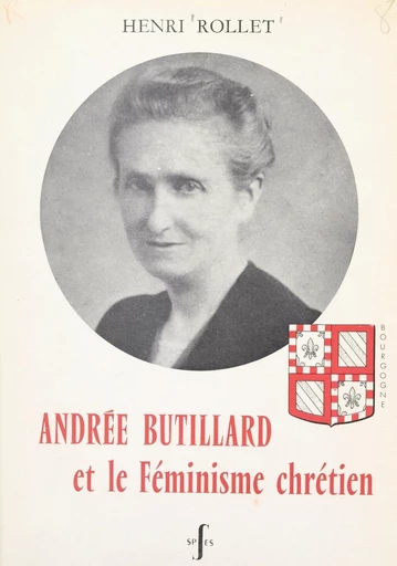 Andrée Butillard et le féminisme chrétien - Henri Rollet - FeniXX réédition numérique