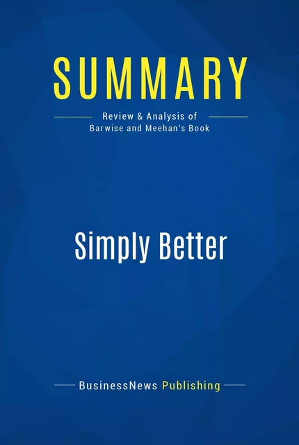 Summary: Simply Better - BusinessNews Publishing - Must Read Summaries