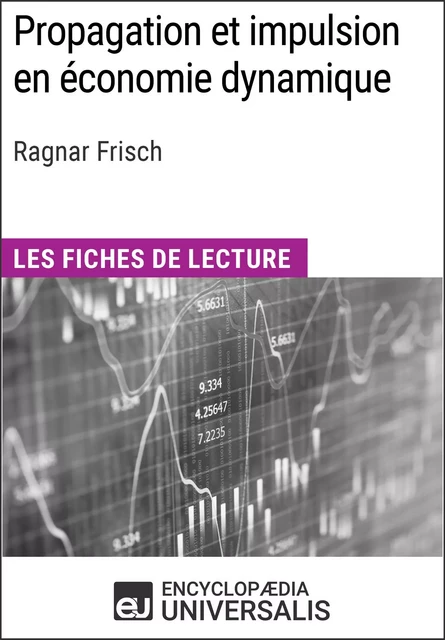 Propagation et impulsion en économie dynamique de Ragnar Frisch -  Encyclopaedia Universalis - Encyclopaedia Universalis