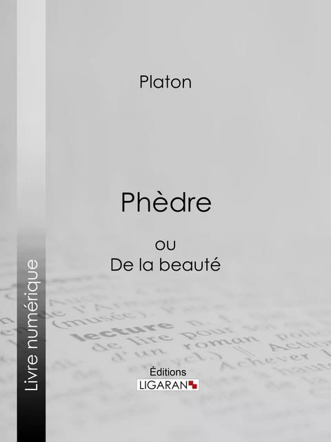 Phèdre -  Platon,  Ligaran - Ligaran