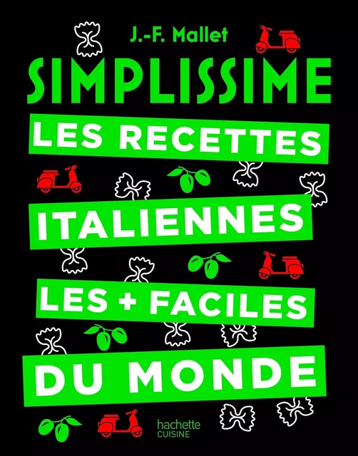 Simplissime Les recettes italiennes les + faciles du monde - Jean-François Mallet - Hachette Pratique