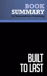 Summary: Built to Last - James Collins and Jerry Porras