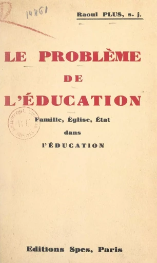 Le problème de l'éducation - Raoul Plus - FeniXX réédition numérique