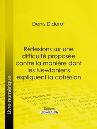 Réflexions sur une difficulté proposée contre la manière dont les Newtoniens expliquent la cohésion