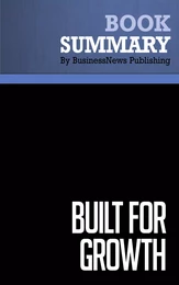 Summary: Built For Growth - Arthur Rubinfeld and Collins Hemingway