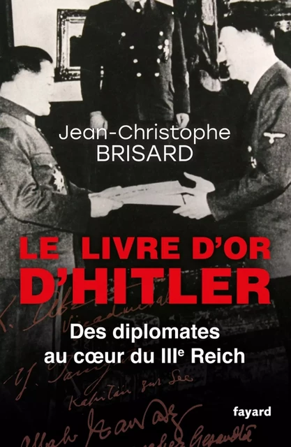 Le livre d'or d'Hitler - Jean-Christophe Brisard - Fayard