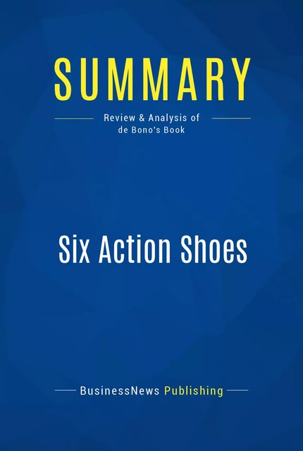 Summary: Six Action Shoes - BusinessNews Publishing - Must Read Summaries