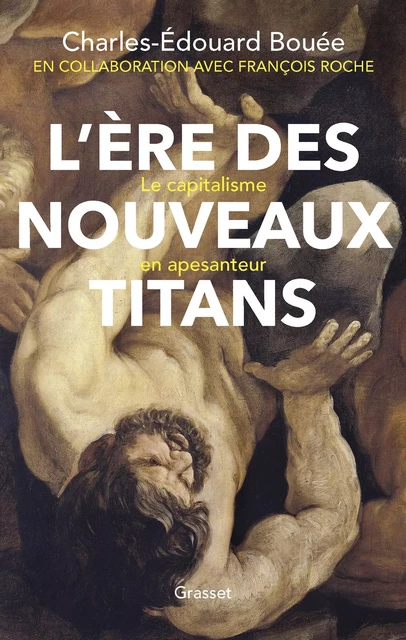 L'ère des nouveaux Titans - Charles-Edouard Bouée, François Roche - Grasset