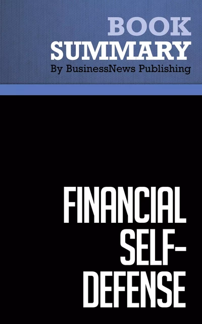 Summary: Financial Self-Defense - Charles J. Givens - BusinessNews Publishing - Must Read Summaries