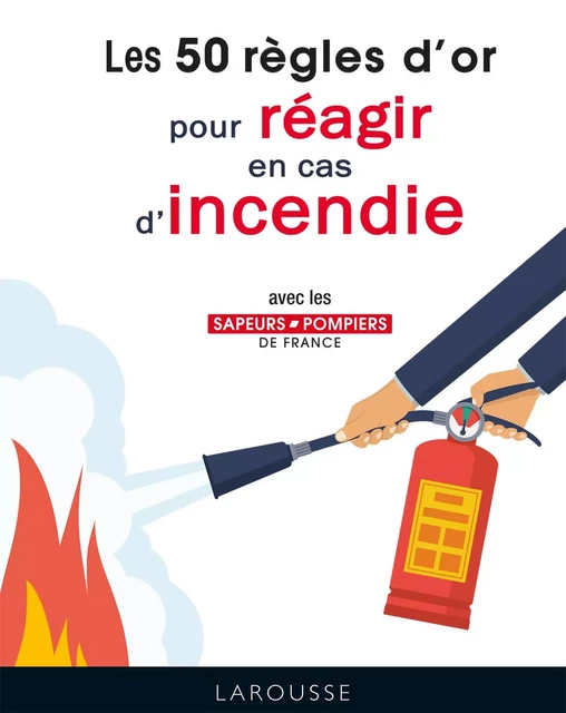 40 RO pour réagir en cas d'incendie -  Fédération Nationale des Sapeurs-Pompiers de France - Larousse