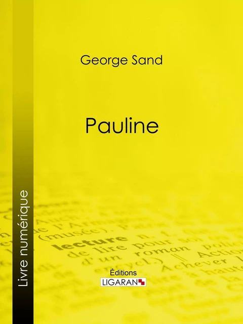 Pauline - George Sand,  Ligaran - Ligaran