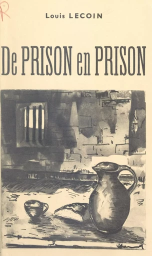 De prison en prison - Louis Lecoin - FeniXX réédition numérique