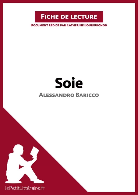 Soie d'Alessandro Baricco (Fiche de lecture) -  lePetitLitteraire, Catherine Bourguignon - lePetitLitteraire.fr