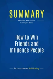 Summary: How to win friends and influence people - Dale Carnegie