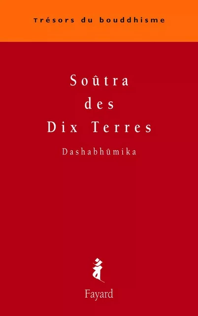 Soûtra des Dix Terres -  Dashabhûmika - Fayard