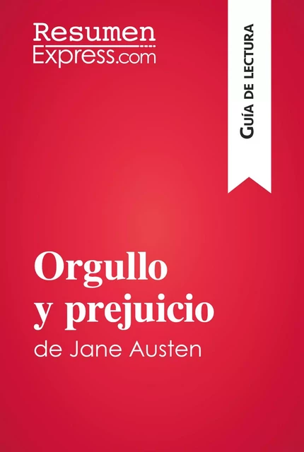 Orgullo y prejuicio de Jane Austen (Guía de lectura) -  ResumenExpress - ResumenExpress.com