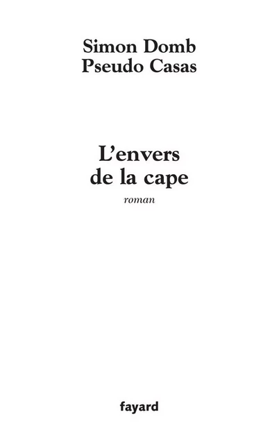 L'envers de la cape - Simon Domb, pseudo Casas - Fayard