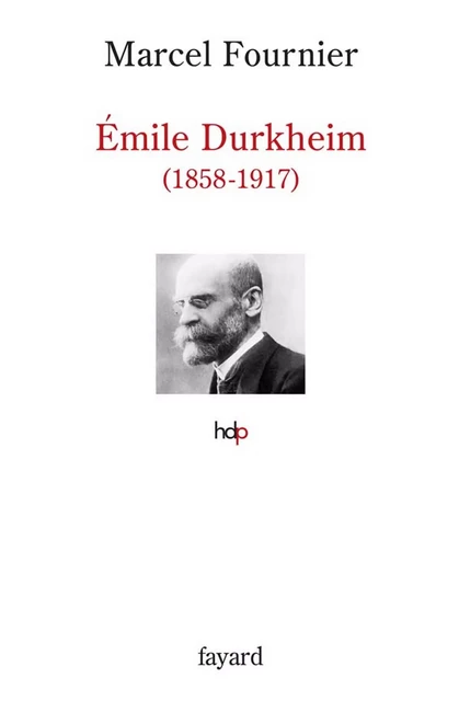 Émile Durkheim - Marcel Fournier - Fayard