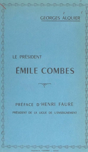 Le Président Émile Combes - Georges Alquier - FeniXX réédition numérique