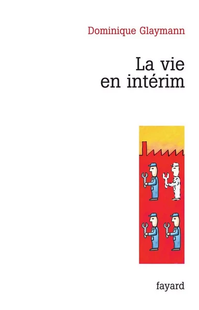 La vie en intérim - Dominique Glaymann - Fayard