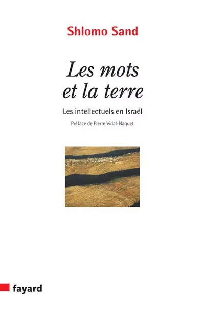 Les Mots et la Terre - Shlomo Sand - Fayard