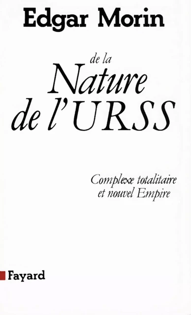 De la Nature de l'URSS - Edgar Morin - Fayard