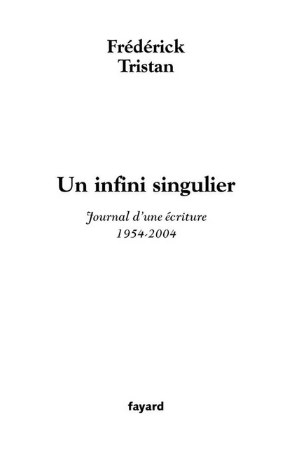 Un infini singulier - Frédérick Tristan - Fayard