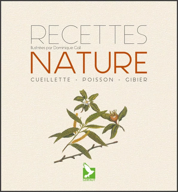 Recettes nature - Dominique Gall - Mardaga