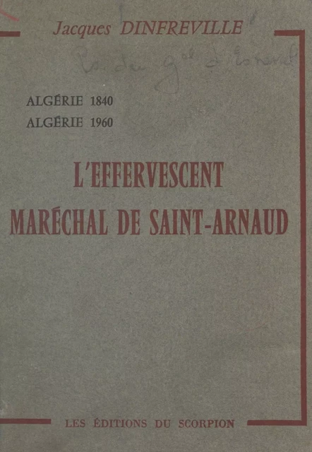 L'effervescent Maréchal de Saint-Arnaud - Jacques Dinfreville - FeniXX réédition numérique