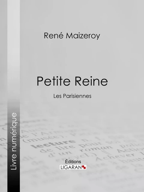 Petite Reine - René Maizeroy,  Ligaran - Ligaran