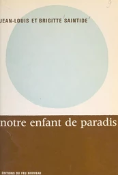 Notre enfant de Paradis