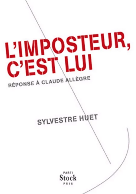 L'imposteur, c'est lui - Sylvestre Huet - Stock