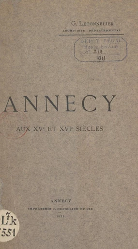 Annecy aux XVe et XVIe siècles - Gaston Letonnelier - FeniXX réédition numérique