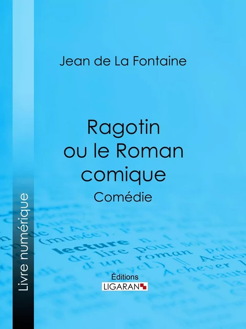 Ragotin ou le Roman comique - Jean de la Fontaine,  Ligaran - Ligaran