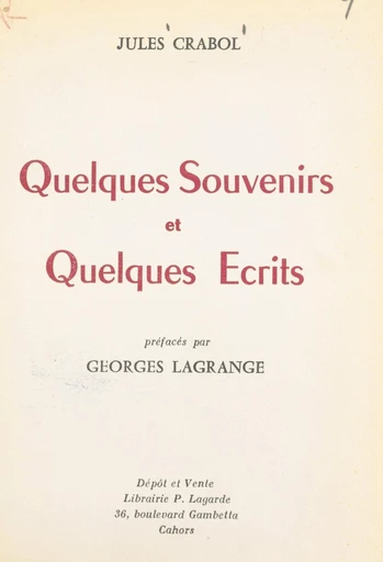 Quelques souvenirs et quelques écrits - Jules Crabol - FeniXX réédition numérique