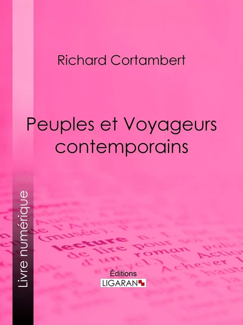 Peuples et Voyageurs contemporains - Richard Cortambert,  Ligaran - Ligaran