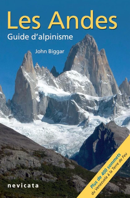 Patagonie et terre de feu : Les Andes, guide d'Alpinisme - John Biggar - Nevicata