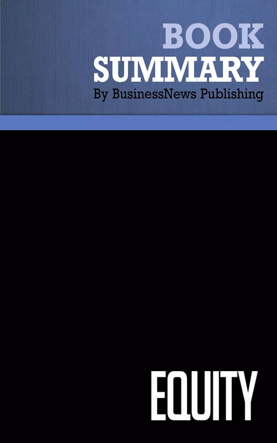 Summary: Equity - Corey Rosen, John Case and Martin Staubus - BusinessNews Publishing - Must Read Summaries