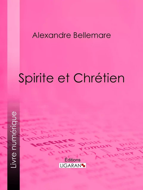 Spirite et Chrétien - Alexandre Bellemare,  Ligaran - Ligaran