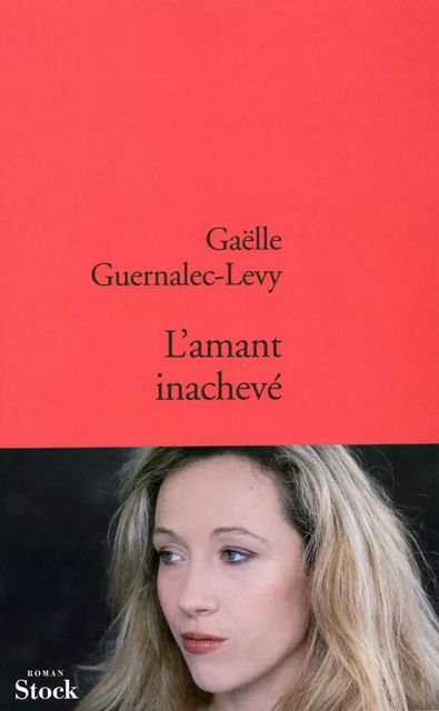 L'amant inachevé - Gaëlle Guernalec-Lévy - Stock