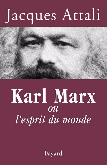 Karl Marx - Jacques Attali - Fayard