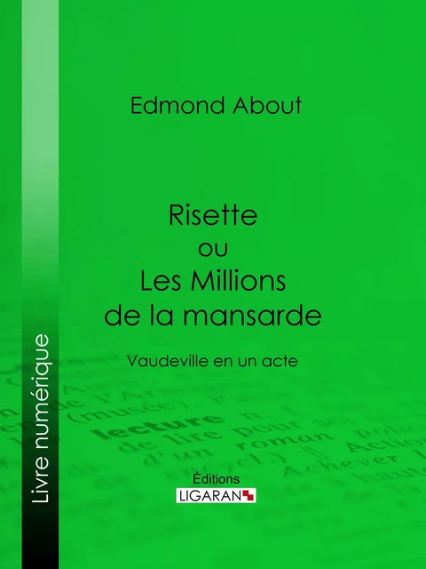 Risette ou Les Millions de la mansarde - Edmond About,  Ligaran - Ligaran